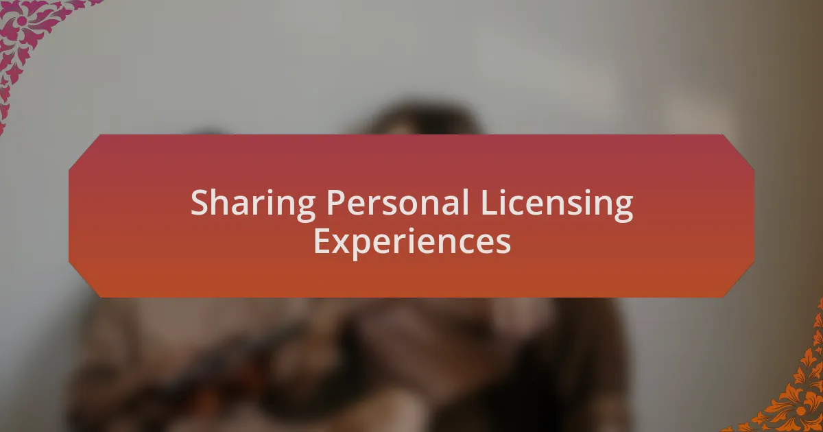 Sharing Personal Licensing Experiences