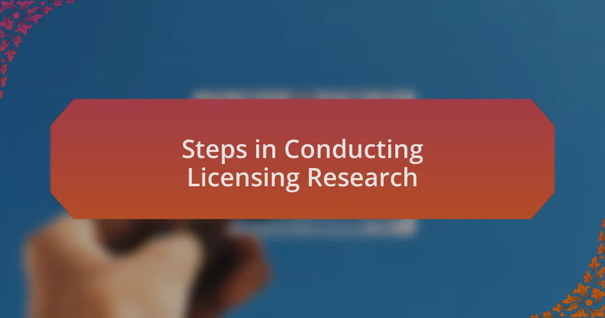 Steps in Conducting Licensing Research