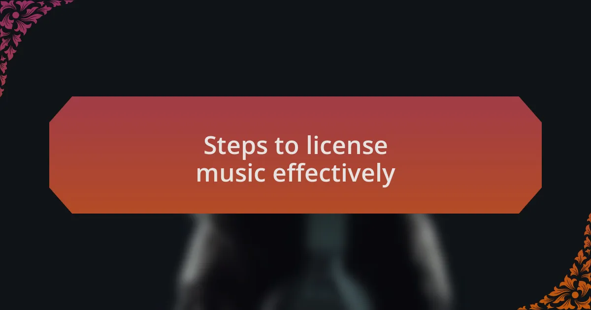 Steps to license music effectively