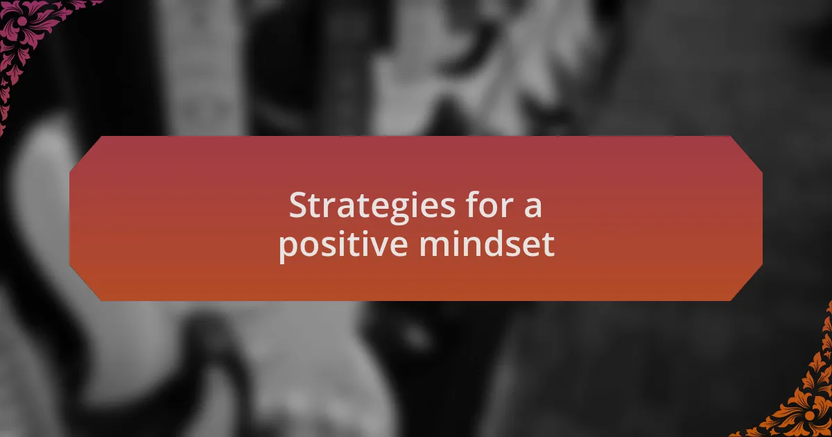 Strategies for a positive mindset