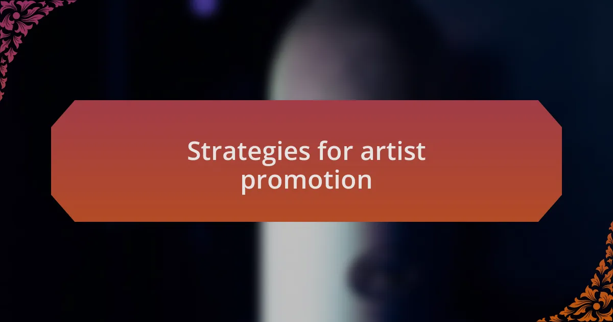Strategies for artist promotion