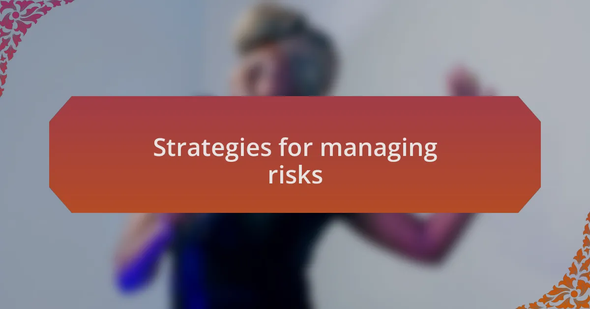 Strategies for managing risks