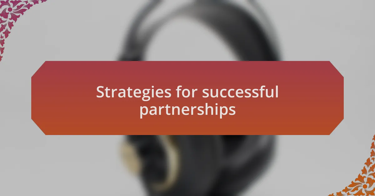 Strategies for successful partnerships