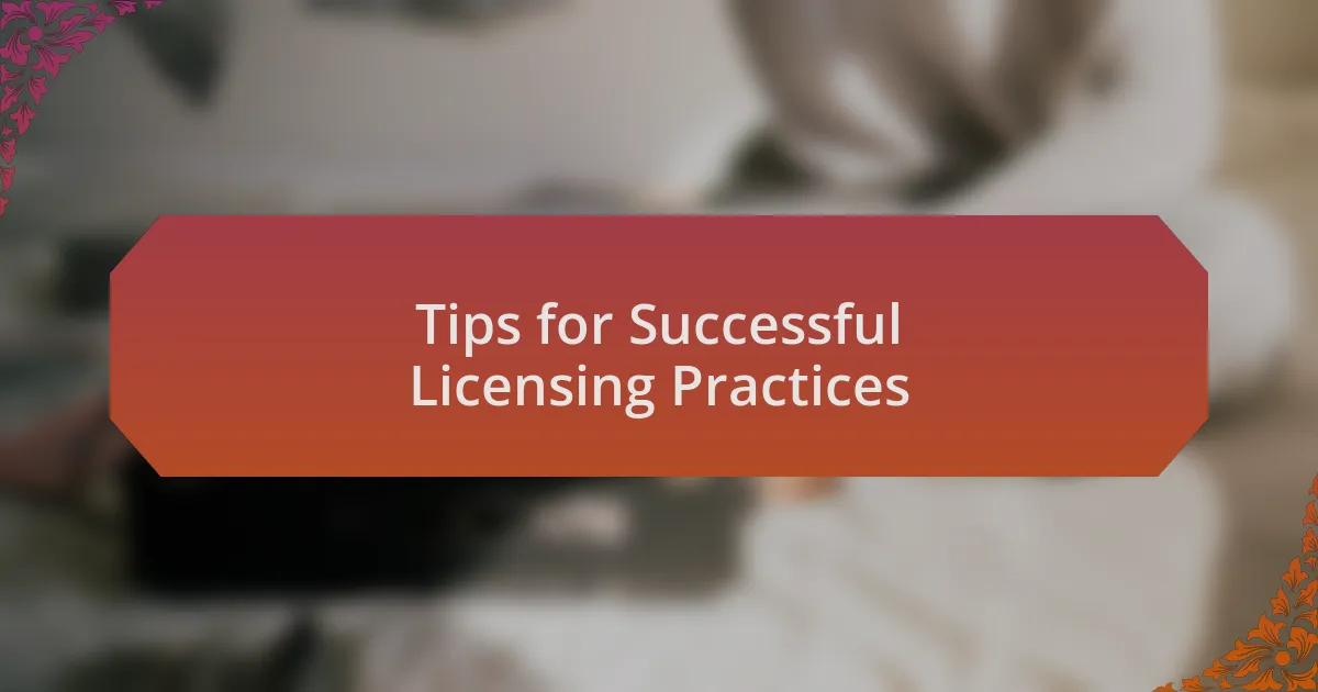 Tips for Successful Licensing Practices