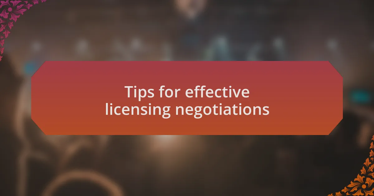 Tips for effective licensing negotiations