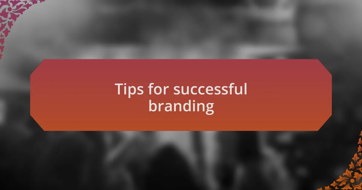 Tips for successful branding
