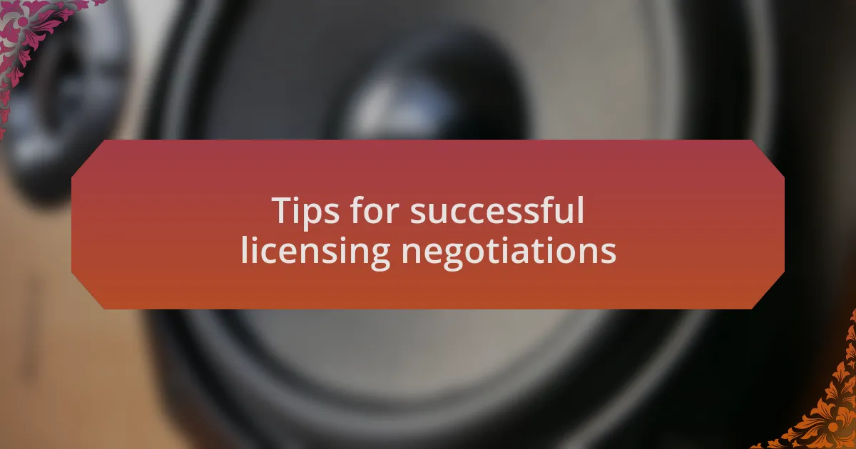 Tips for successful licensing negotiations