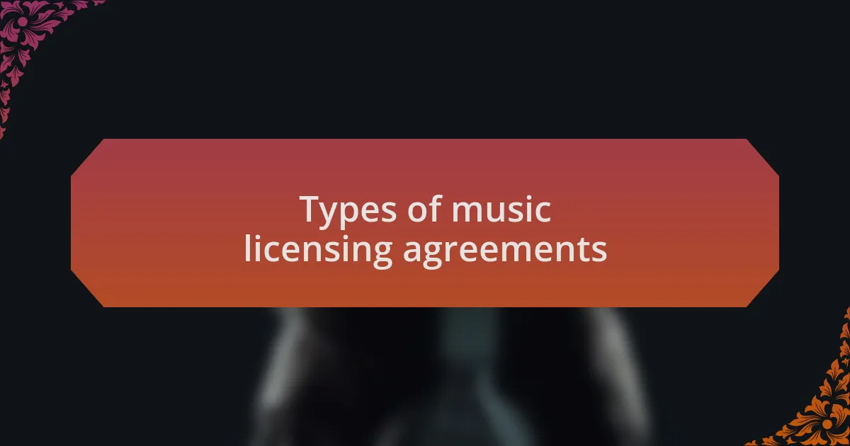Types of music licensing agreements