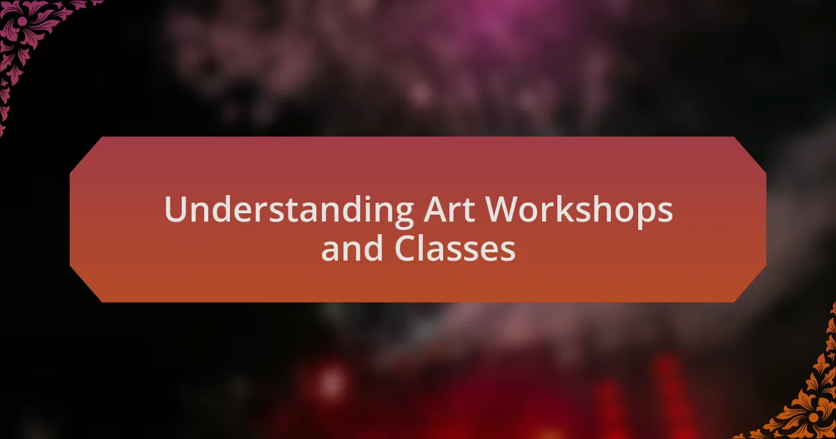 Understanding Art Workshops and Classes