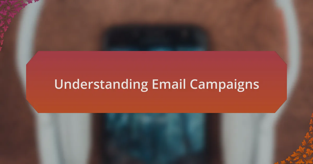 Understanding Email Campaigns