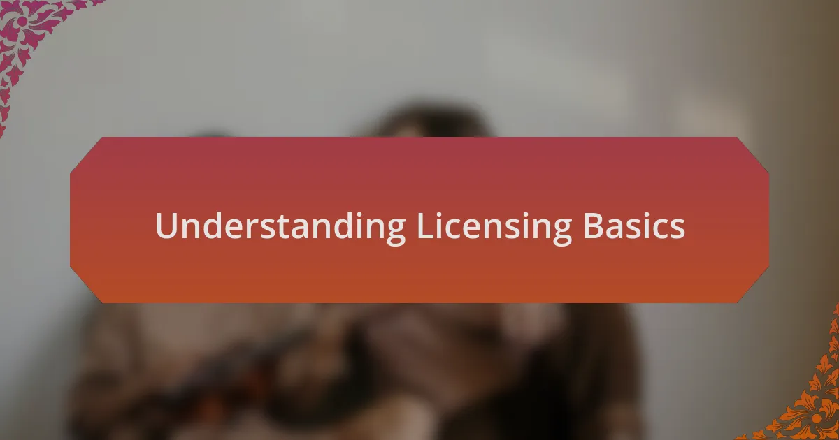 Understanding Licensing Basics