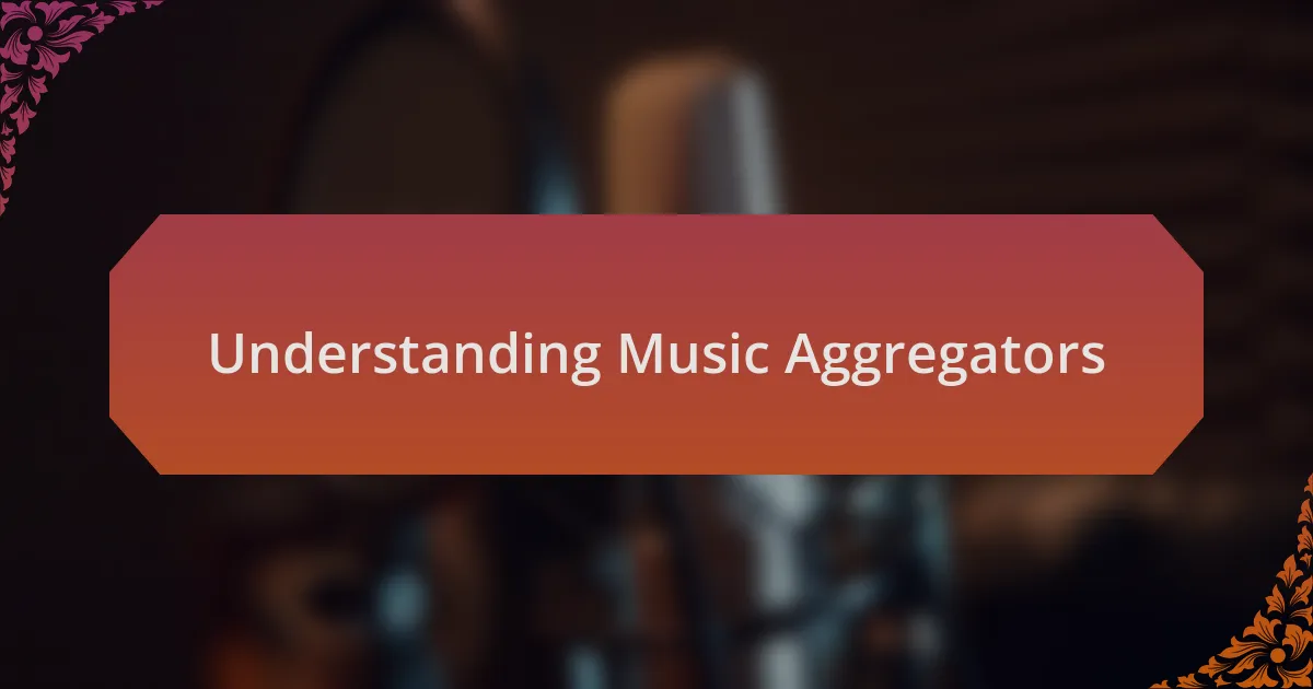 Understanding Music Aggregators