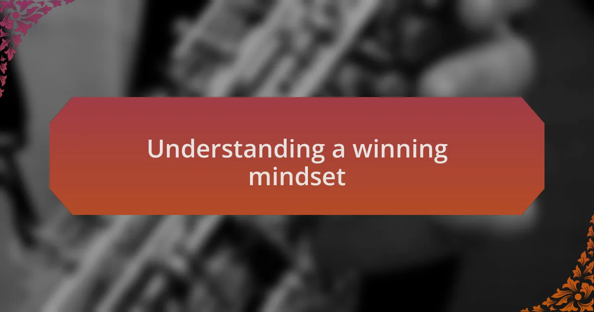 Understanding a winning mindset