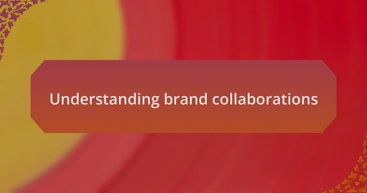 Understanding brand collaborations