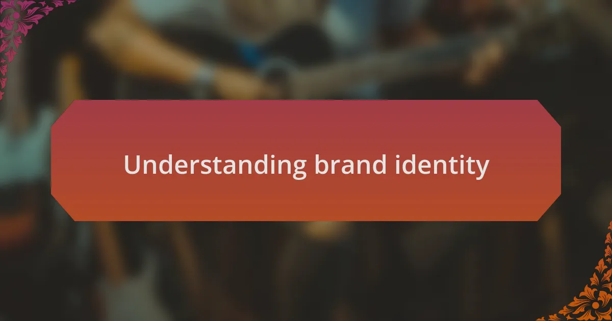 Understanding brand identity