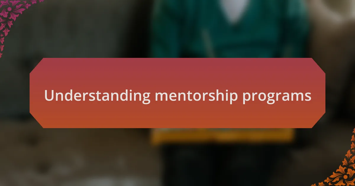 Understanding mentorship programs