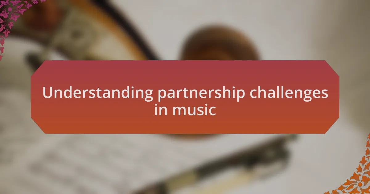 Understanding partnership challenges in music