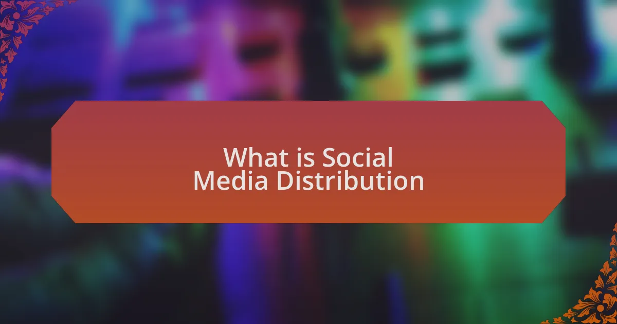 What is Social Media Distribution